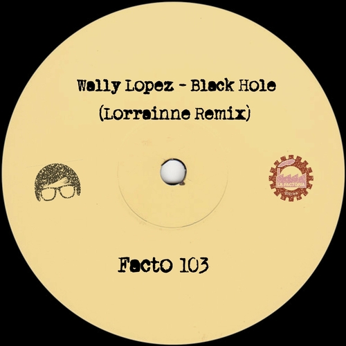 Wally Lopez - Black Hole (LORRAINNE Remix) [FACTO103]